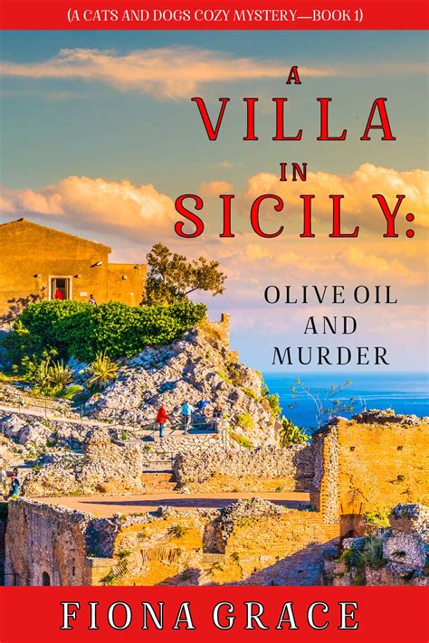 A Villa in Sicily: Olive Oil and Murder by Fiona Grace | Goodreads