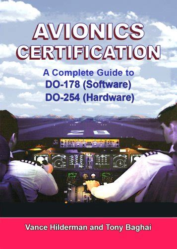 Avionics Certification: A Complete Guide to DO-178 (Software), DO-254 ...