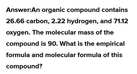 37. (a). The percentage composition of organic compound found to ...