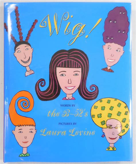 Wig! by The B-52s. Illustrated By Laura Levine: Fine Hardcover (1995 ...