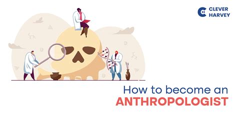 How to become an Anthropologist - Human Study Guide