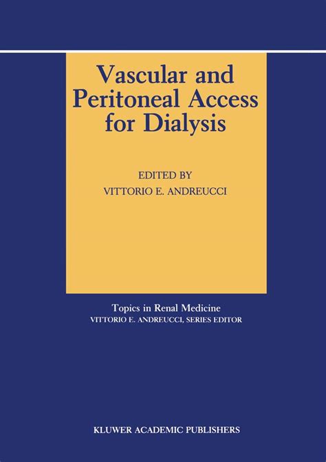 Buy Vascular and Peritoneal Access for Dialysis: 8 (Topics in Renal ...
