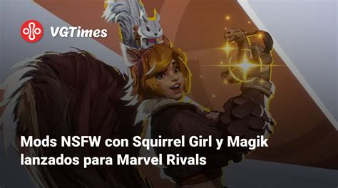 Mods NSFW con Squirrel Girl y Magik lanzados para Marvel Rivals
