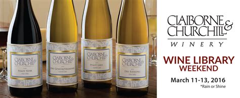 Claiborne & Churchill Wine Library Weekend - Claiborne & Churchill Vintners