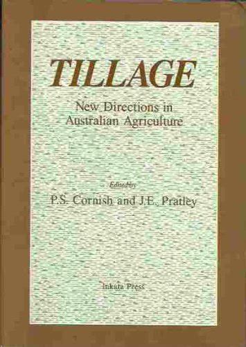 Tillage: New Directions in Australian Agriculture : Cornish, P. S ...