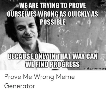 50+ Prove Me Wrong Memes For The Person laying The Blame Game