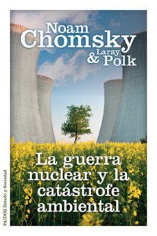 La guerra nuclear y la catástrofe ambiental | Noam Chomsky | Segunda ...