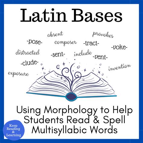 Latin Bases: 6 Strategies for Reading and Spelling Multisyllabic Words ...