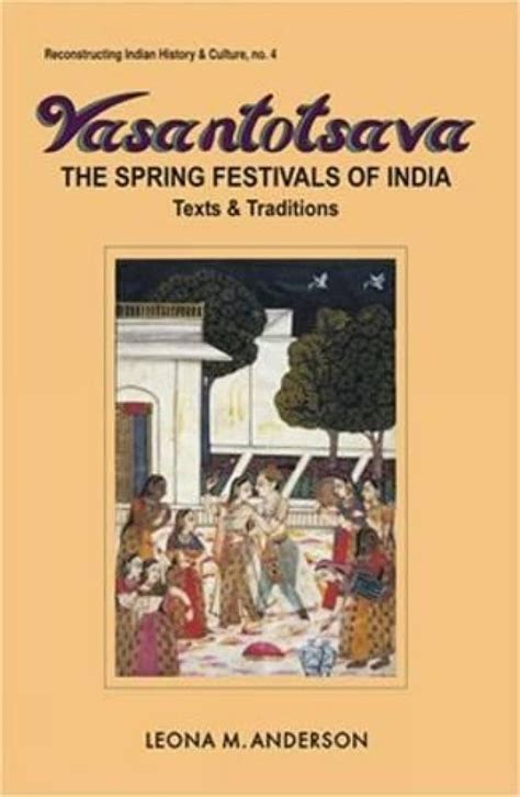 Vasantotsava: The Spring Festivals of India - Texts and Traditions (Re