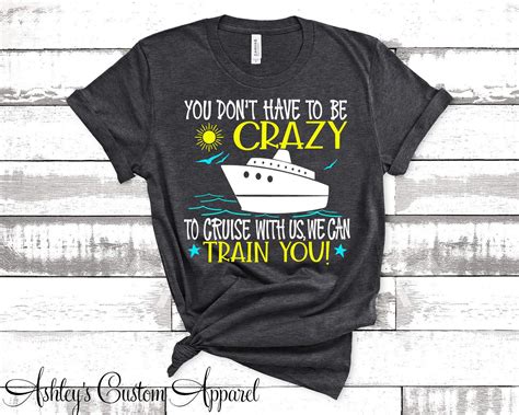 Funny Family Cruise T-shirt: Don't Have to Be Crazy to Cruise With Us ...