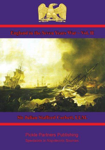 England in the Seven Years War – Vol. II: A Study in Combined Strategy ...
