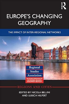 Europe's Changing Geography: The Impact of Inter-regional Networks ...