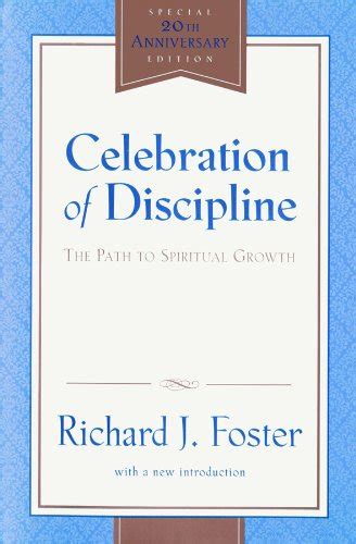 Celebration of Discipline: The Path to Spiritual Growth : 20th ...