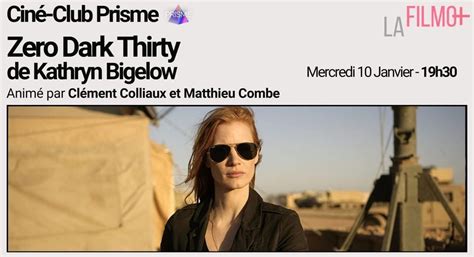 PRISME : ZERO DARK THIRTY de Kathryn Bigelow, La Filmothèque du ...