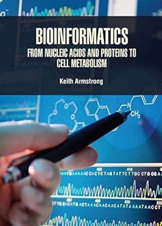 Buy BIOINFORMATICS FROM NUCLEIC ACIDS AND PROTEINS TO CELL METABOLISM ...