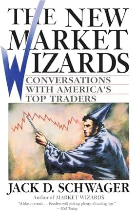 The New Market Wizards: Conversations with America's Top Traders – A ...