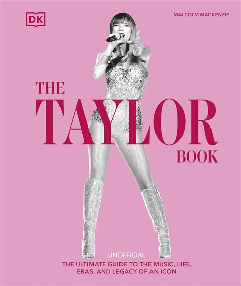 Buy The Taylor Swift Book: The Ultimate Guide to the Music, Life, Eras ...