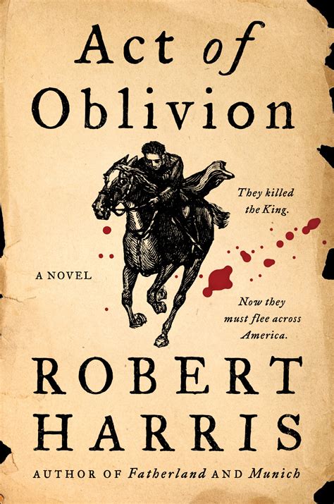The Hunter & the Hunted: Robert Harris's Act of Oblivion - Historical ...