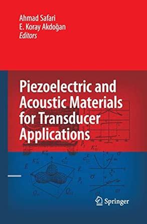 Piezoelectric and Acoustic Materials for Transducer Applications ...