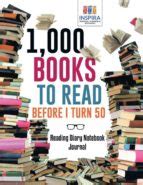 1000 BOOKS TO READ BEFORE I TURN 50 READING DIARY NOTEBOOK JOURNAL ...