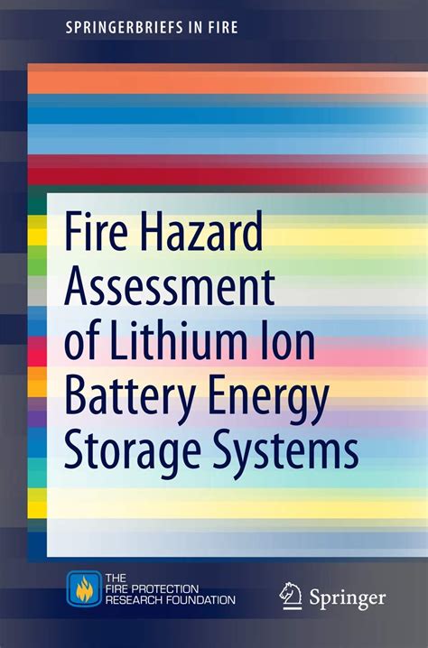 Fire Hazard Assessment of Lithium Ion Battery Energy Storage Systems ...