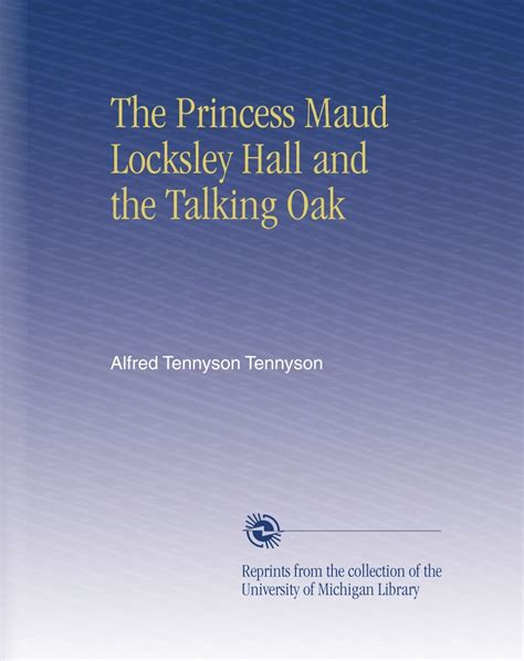 The Princess Maud Locksley Hall and the Talking Oak : Amazon.in: Books