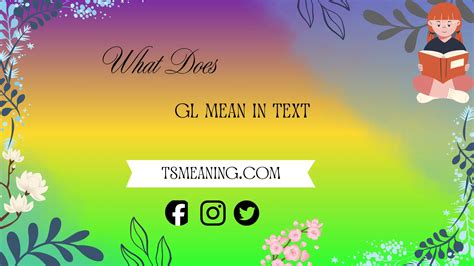 What Does GL Mean in Text — Complete Guide 2025-26