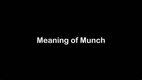 What is the Meaning of Munch | Munch Meaning with Example - YouTube