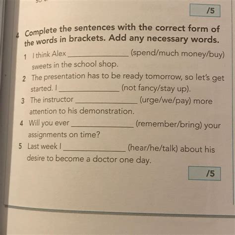 Complete the sentences with the correct form of the words in brackets ...
