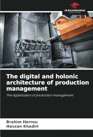 Buy The digital and holonic architecture of production management Book ...