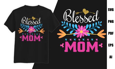 Blessed Mom Mother Day T Shirt Design Graphic by rajjdesign · Creative ...