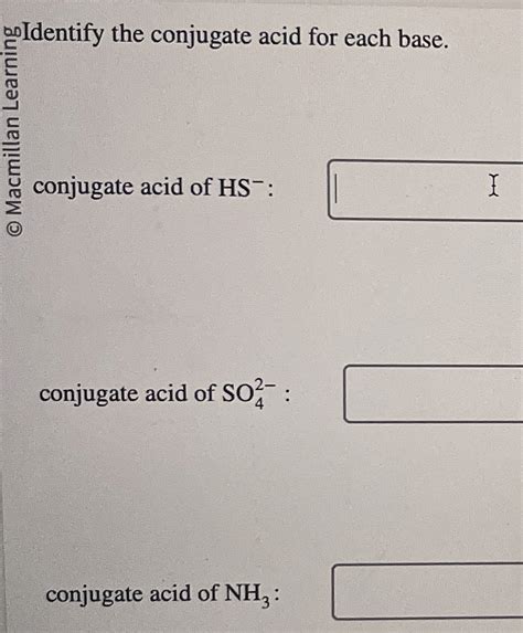 Solved orIdentify the conjugate acid for each base.conjugate | Chegg.com