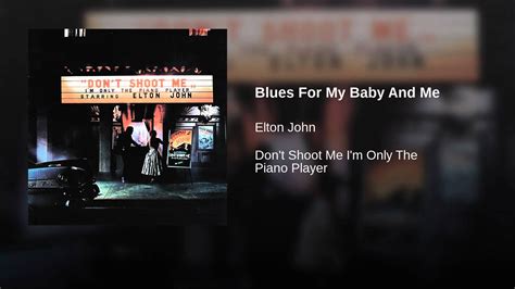 Blues For My Baby And Me - YouTube | Crocodile rock, Elton john ...