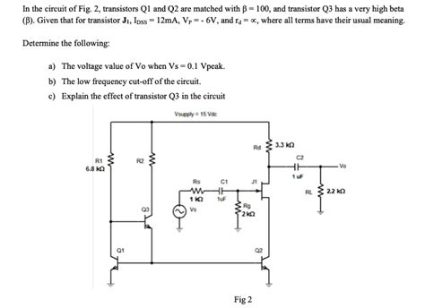 SOLVED: In the circuit of Fig. 2, transistors Q1 and Q2 are matched with Î² = 100, and ...