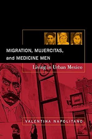 Buy Migration, Mujercitas, & Medicine Men – Living in Urban Mexico Book ...