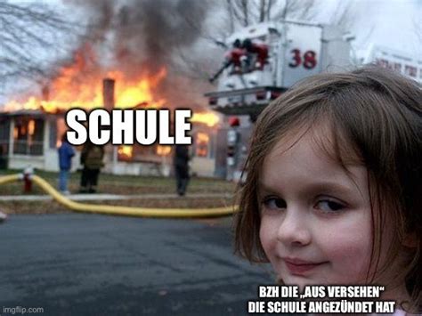 Schule brennt - Memes - Schlechte Witze