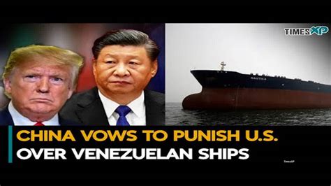 China vows to punish US over Venezuelan ships | US.-Venezuela war