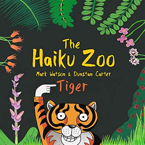 The Haiku Zoo: The Haiku Zoo Book 2: Tiger (Mark Watson Children's ...