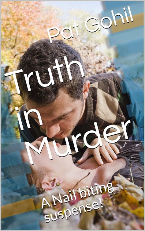 Truth in Murder: A Nail biting suspense! (The setup!) eBook : Gohil ...