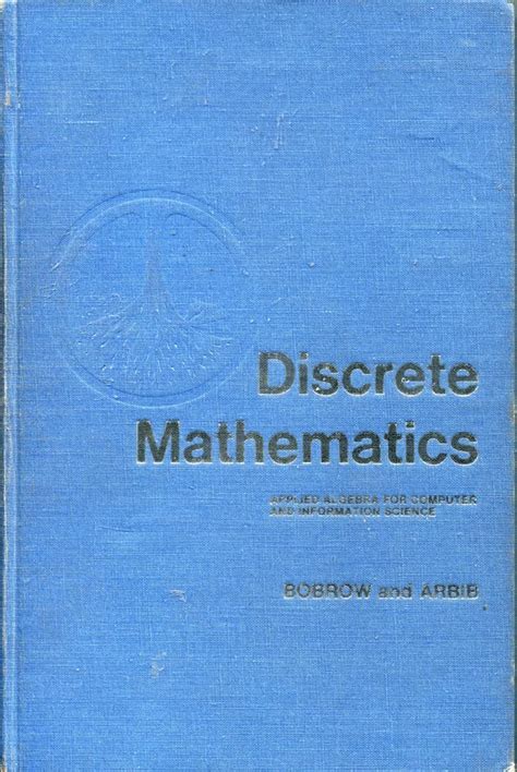 Discrete Mathematics: Applied Algebra for Computer and Information ...