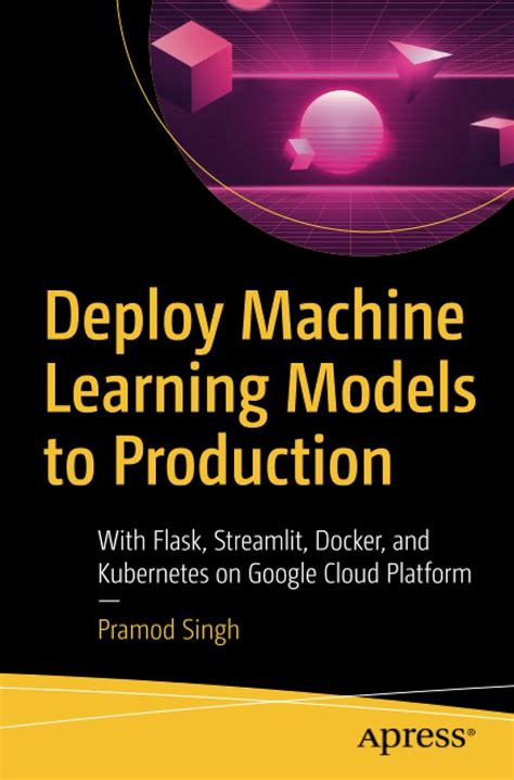 Deploy Machine Learning Models to Production: With Flask, Streamlit ...