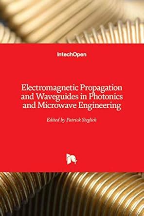 Buy Electromagnetic Propagation and Waveguides in Photonics and ...