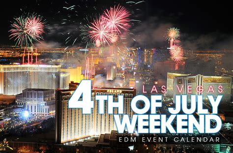 Las Vegas July 4th Weekend 2026 Event Calendar - Electronic Vegas