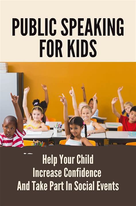 Public Speaking For Kids: Help Your Child Increase Confidence And Take ...