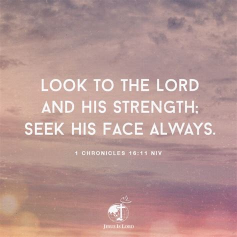 VERSE OF THE DAY Look to the Lord and his strength; seek his face ...