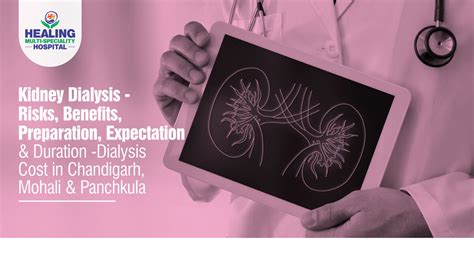 Kidney Dialysis – Risks, Benefits, Preparation, Expectation & Duration ...