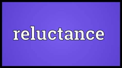 "reluctant" definition