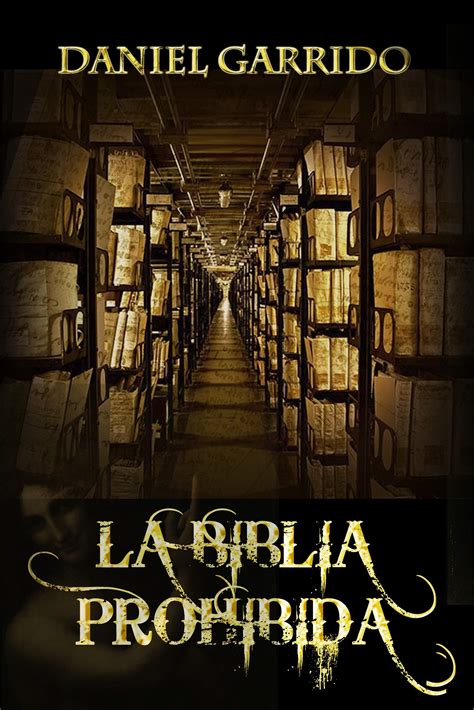 La Biblia Prohibida (Spanish Edition) by Daniel Garrido Sánchez | Goodreads