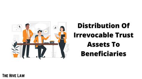 Distribution Of Irrevocable Trust Assets To Beneficiaries: Everything ...