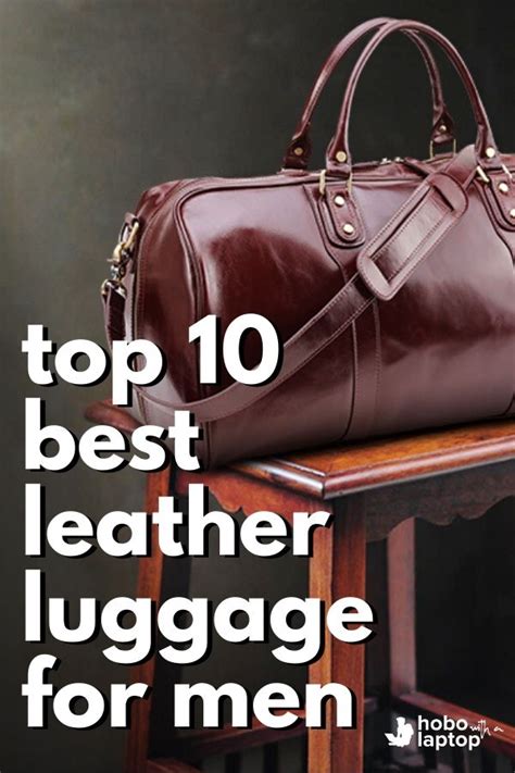 10 Sophisticated and Durable Leather Travel Bags for Men | Mens travel ...